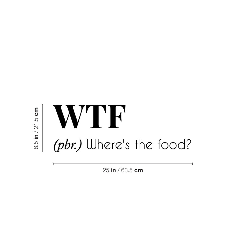 Vinyl Wall Art Decal - Where's The Food - 8.5" x 25" - Trendy Funny Sarcastic Joke Quote Sticker For Home Living Room Kitchen Dining Room Restaurant Coffee Shop Storefront Decor 4