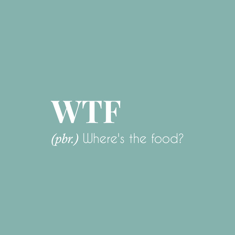 Vinyl Wall Art Decal - Where's The Food - 8.5" x 25" - Trendy Funny Sarcastic Joke Quote Sticker For Home Living Room Kitchen Dining Room Restaurant Coffee Shop Storefront Decor 1