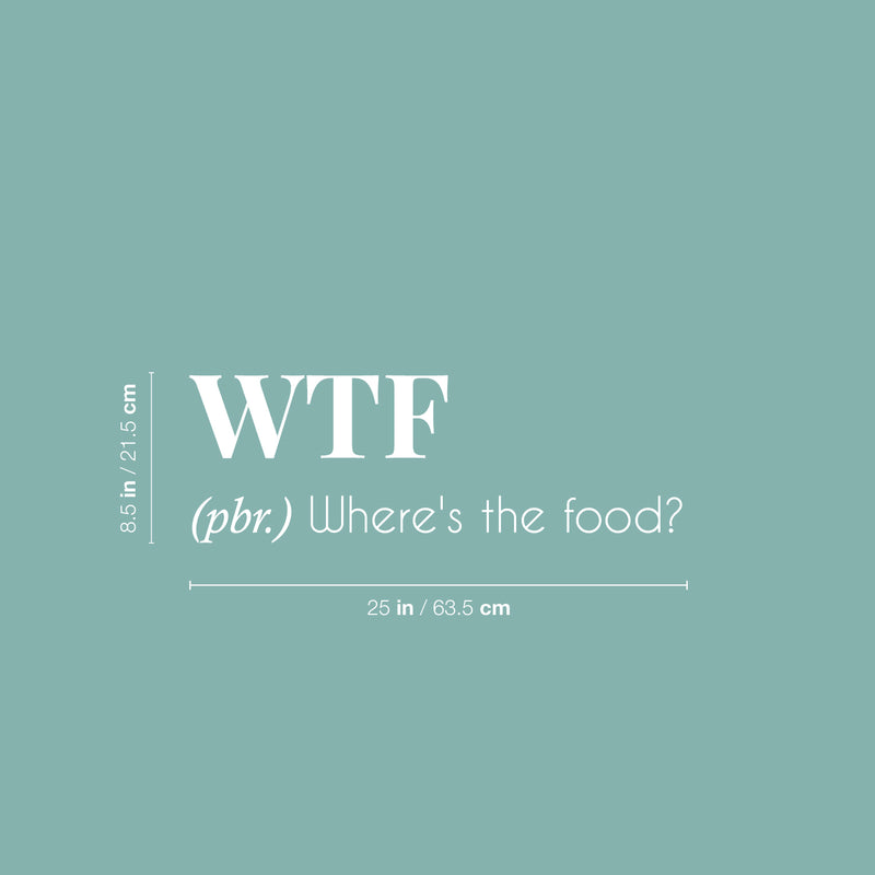 Vinyl Wall Art Decal - Where's The Food - 8.5" x 25" - Trendy Funny Sarcastic Joke Quote Sticker For Home Living Room Kitchen Dining Room Restaurant Coffee Shop Storefront Decor 4