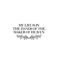 Vinyl Wall Art Decal - My Life Is In The Hands Of The Maker Of Heaven - Inspiring Lovely Spiritual Quote Sticker For Home Bedroom Living Room Closet Religious Center Decor 1