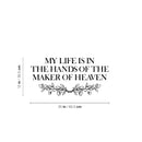 Vinyl Wall Art Decal - My Life Is In The Hands Of The Maker Of Heaven - Inspiring Lovely Spiritual Quote Sticker For Home Bedroom Living Room Closet Religious Center Decor 4