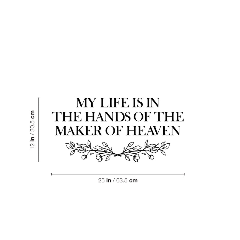 Vinyl Wall Art Decal - My Life Is In The Hands Of The Maker Of Heaven - Inspiring Lovely Spiritual Quote Sticker For Home Bedroom Living Room Closet Religious Center Decor 4