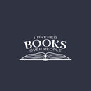 Vinyl Wall Art Decal - I Prefer Books Over People - 11.5" x 25" - Trendy Motivational Positive Good Vibes Quote Sticker For Home Study Room Playroom School Classroom Library Office Decor 1