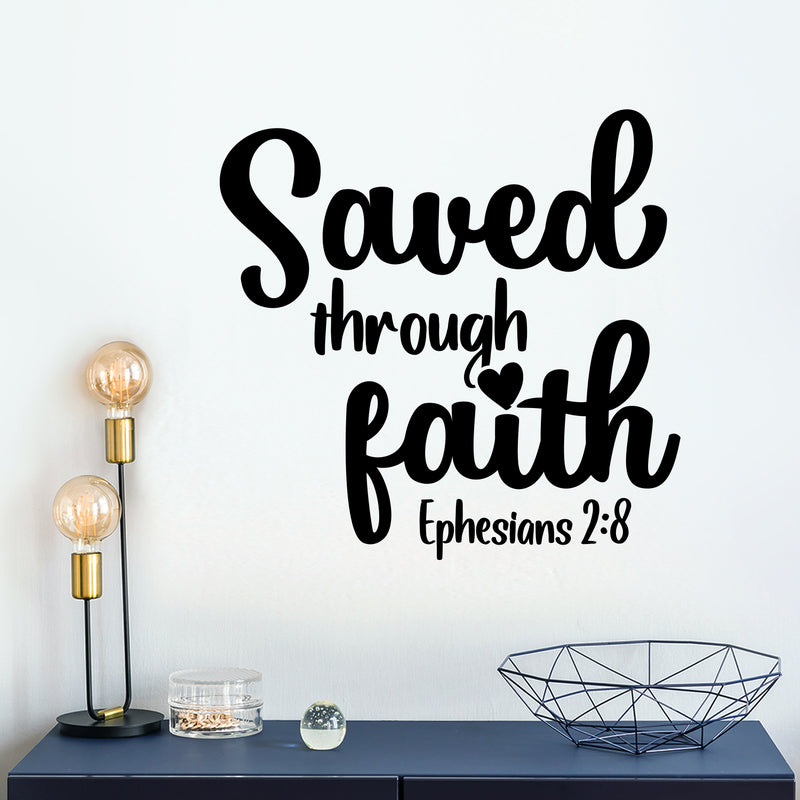 Vinyl Wall Art Decal - Saved Through Faith - Ephesians 2:8 - Modern Inspirational Spiritual Bible Verse Sticker For Home Bedroom Closet Living Room Church Decor 3