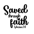 Vinyl Wall Art Decal - Saved Through Faith - Ephesians 2:8 - Modern Inspirational Spiritual Bible Verse Sticker For Home Bedroom Closet Living Room Church Decor 1