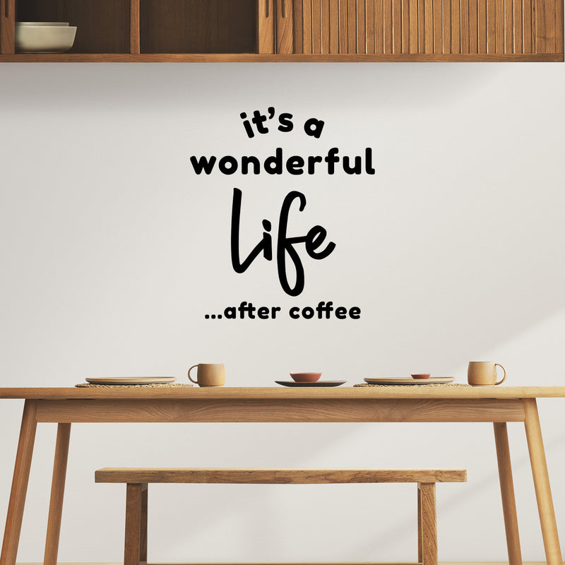 Vinyl Wall Art Decal - It's A Wonderful Life After Coffee - 17" x 15" - Trendy Funny Caffeine Lovers Quote Sticker For Home Office Kitchenette Coffee Shop Storefront Decor 2