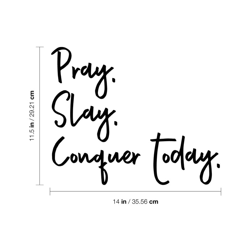 Vinyl Wall Art Decal - Pray Slay Conquer Today - 11.5" x 14" - Modern Inspiring Fun Positive Spiritual Quote Sticker For Home Bedroom Closet Living Room Coffee Shop Office Decor 4