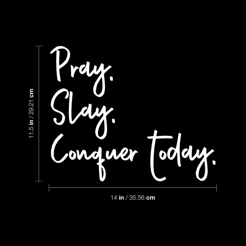 Vinyl Wall Art Decal - Pray Slay Conquer Today - 11.5" x 14" - Modern Inspiring Fun Positive Spiritual Quote Sticker For Home Bedroom Closet Living Room Coffee Shop Office Decor 4