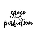 Vinyl Wall Art Decal - Grace Over Perfection - Modern Spiritual Lovely Inspirational Quote Sticker For Home Bedroom Closet Family Room Coffee Shop Religious Center Decor 1