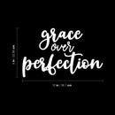 Vinyl Wall Art Decal - Grace Over Perfection - 9" x 15" - Modern Spiritual Lovely Inspirational Quote Sticker For Home Bedroom Closet Family Room Coffee Shop Religious Center Decor 4