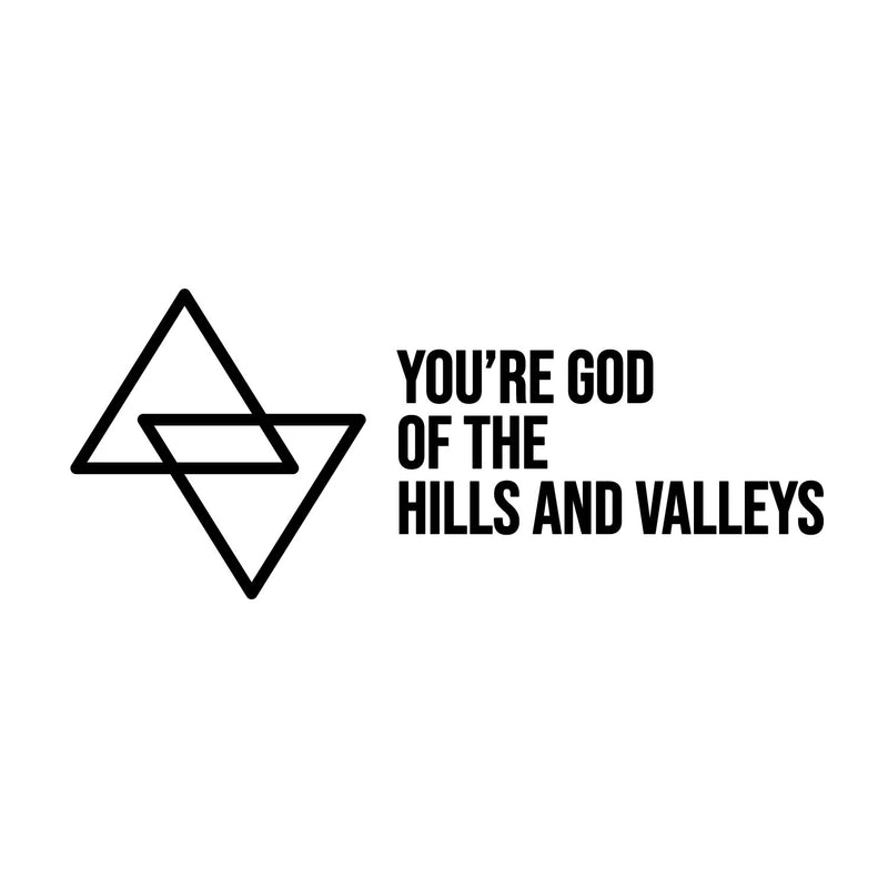 Vinyl Wall Art Decal - You're God Of The Hills And Valleys - 9" x 22" - Modern Motivational Good Vibes Quote Sticker For Home Bedroom Living Room School Office Coffee Shop Gym Fitness Decor 1