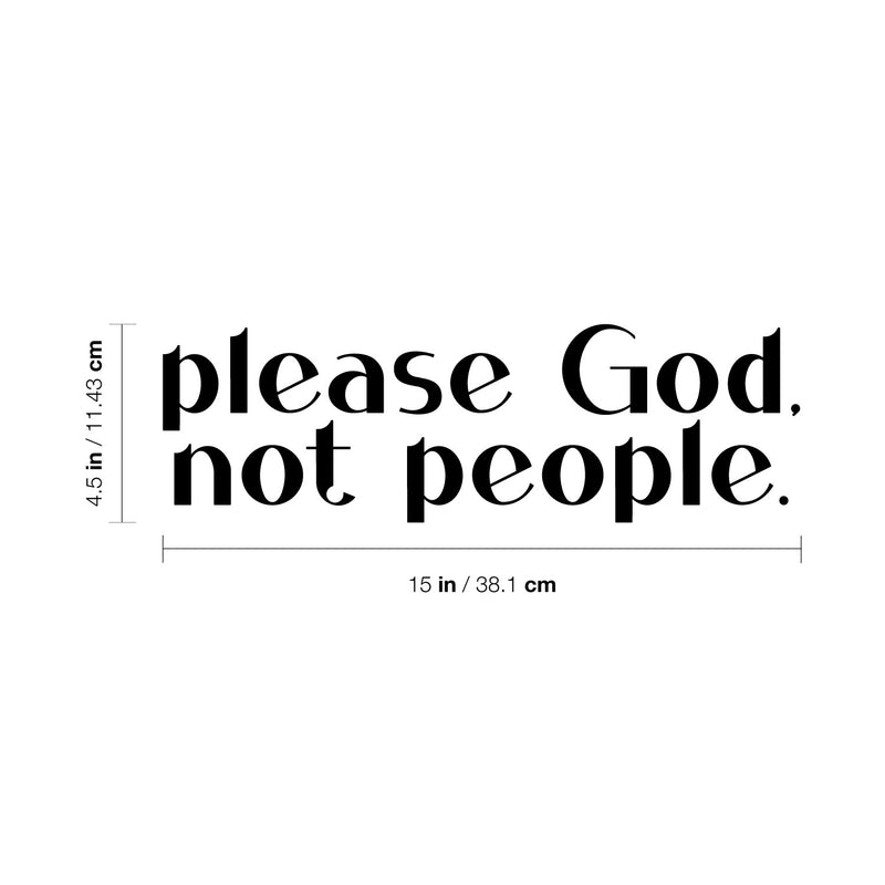 Vinyl Wall Art Decal - Please God Not People - 4. Modern Spiritual Lovely inspirational Quote Sticker For Home Bedroom Living Room Closet Coffee Shop Religious Center Decor 4