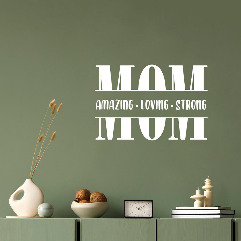 Vinyl Wall Art Decal - Mom Amazing Loving Strong - 9.5" x 14" - Modern Inspirational Cute Moms Quote Sticker For Home Bedroom Family Room Kitchen Dining Room Kids Playroom Decor 2