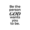 Vinyl Wall Art Decal - Be The Person God Wants You To Be - Modern Inspirational Spiritual Figure Sticker For Home Office Church Window Living Room Bedroom Decor 1