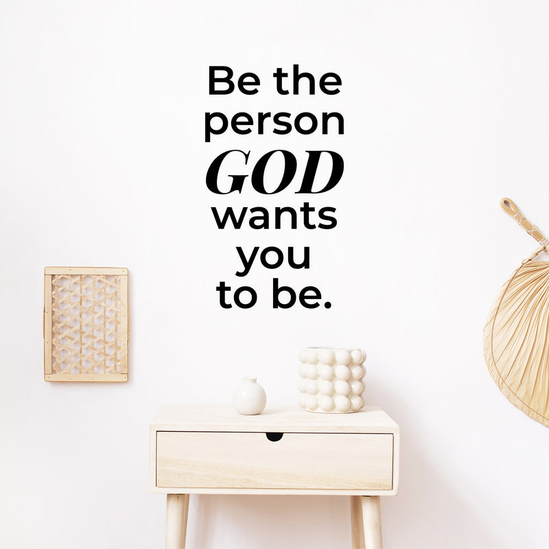 Vinyl Wall Art Decal - Be The Person God Wants You To Be - Modern Inspirational Spiritual Figure Sticker For Home Office Church Window Living Room Bedroom Decor 3