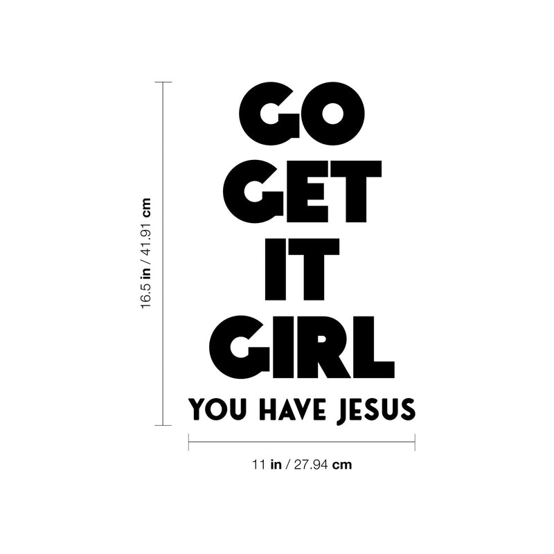 Vinyl Wall Art Decal - Go Get It Girl You Have Jesus - 16.5" x 11" - Modern Inspiring Lovely Faith Quote Sticker For Home Bedroom Closet Living Room Family Room Religious Center Decor 4