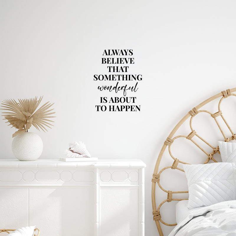 Vinyl Wall Art Decal - Always Believe That Something Wonderful is About Happen - 10. Motivational Home Bedroom Apartment Office Workplace Living Room Business Quotes (10.5" x 34"; Black) 2