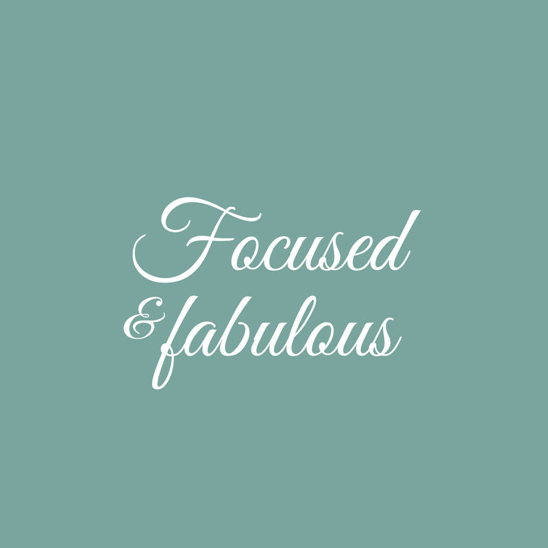 Vinyl Wall Art Decal - Focused & Fabulous - 16" x 25" - Trendy Funny Inspirational Girls Quote Sticker For Home Bedroom Closet Office Boutique Beauty Saloon Storefront Humor Decor 1