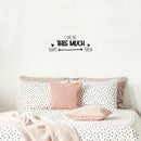 Vinyl Wall Art Decal - I love You This Much Always Foreva - 9.5" x 25" - Modern Inspiring Lovely Valentine's Quote Sticker For Home Couples Room Living Room Nursery Playroom Daycare Decor 3