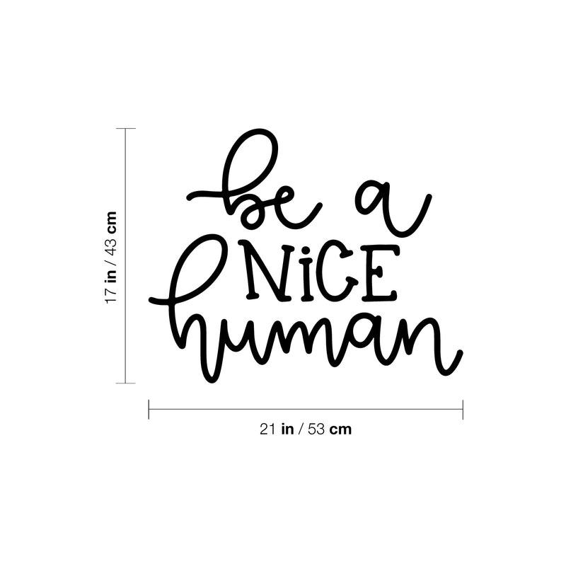 Vinyl Wall Art Decal - Be A Nice Human - Inspirational Positive Kindness Quote Sticker For Home Kids Room Bedroom 4