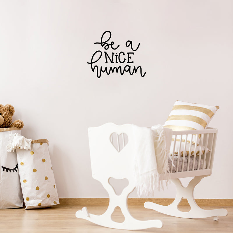 Vinyl Wall Art Decal - Be A Nice Human - 17" x 21" - Inspirational Positive Kindness Quote Sticker For Home Kids Room Bedroom Playroom School Classroom Decor 2