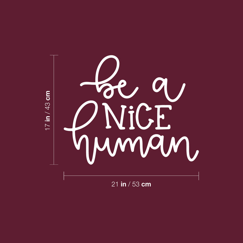 Vinyl Wall Art Decal - Be A Nice Human - 17" x 21" - Inspirational Positive Kindness Quote Sticker For Home Kids Room Bedroom Playroom School Classroom Decor 4