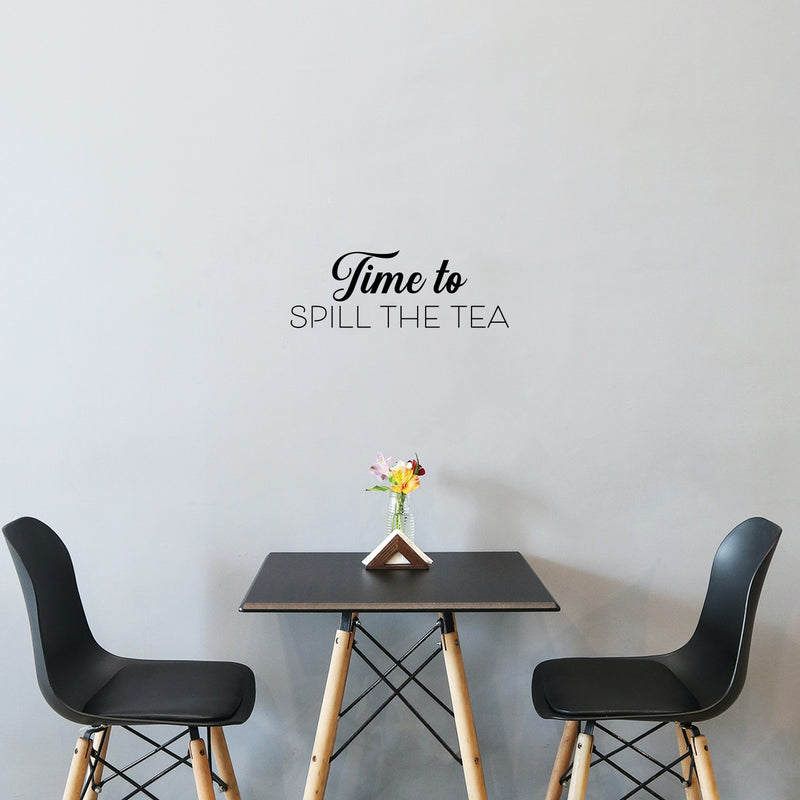 Vinyl Wall Art Decal - Time To Spill The Tea - 9" x 25" - Trendy Funny Caffeine Quote Sticker For Home Living Room Dinner Kitchen Office Coffee Shop Restaurant Storefront Decor 3