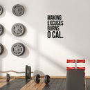 Vinyl Wall Art Decal - Making Excuses Burns 0 Cal. - 25" x 17" - Trendy Motivating Positive Healthy Quote Sticker For Office Workout Room Yoga CrossFit Center Gym Fitness Lifestyle Decor 3