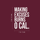 Vinyl Wall Art Decal - Making Excuses Burns 0 Cal. - 25" x 17" - Trendy Motivating Positive Healthy Quote Sticker For Office Workout Room Yoga CrossFit Center Gym Fitness Lifestyle Decor 4