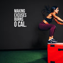 Vinyl Wall Art Decal - Making Excuses Burns 0 Cal. - 25" x 17" - Trendy Motivating Positive Healthy Quote Sticker For Office Workout Room Yoga CrossFit Center Gym Fitness Lifestyle Decor 3