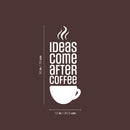 Vinyl Wall Art Decal - Ideas Come After Coffee - 30" x 12" - Trendy Funny Caffeine Lovers Quote Sticker For Home Office Kitchenette Coffee Shop Storefront Decor 4