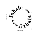 Vinyl Wall Art Decal - Inhale Hold Repeat Exhale - Modern Inspirational Positive Healthy Lifestyle Quote Sticker For Home Office Bedroom Living Room Decor 4
