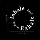 Vinyl Wall Art Decal - Inhale Hold Repeat Exhale - 15" x 15" - Modern Inspirational Positive Healthy Lifestyle Quote Sticker For Home Office Bedroom Living Room Decor 4