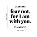 Vinyl Wall Art Decal - God Says Fear Not For I Am With You - Isaiah 43:5 - Modern Inspirational Spiritual Bible Verse Sticker For Home Bedroom Living Room Church Decor 4