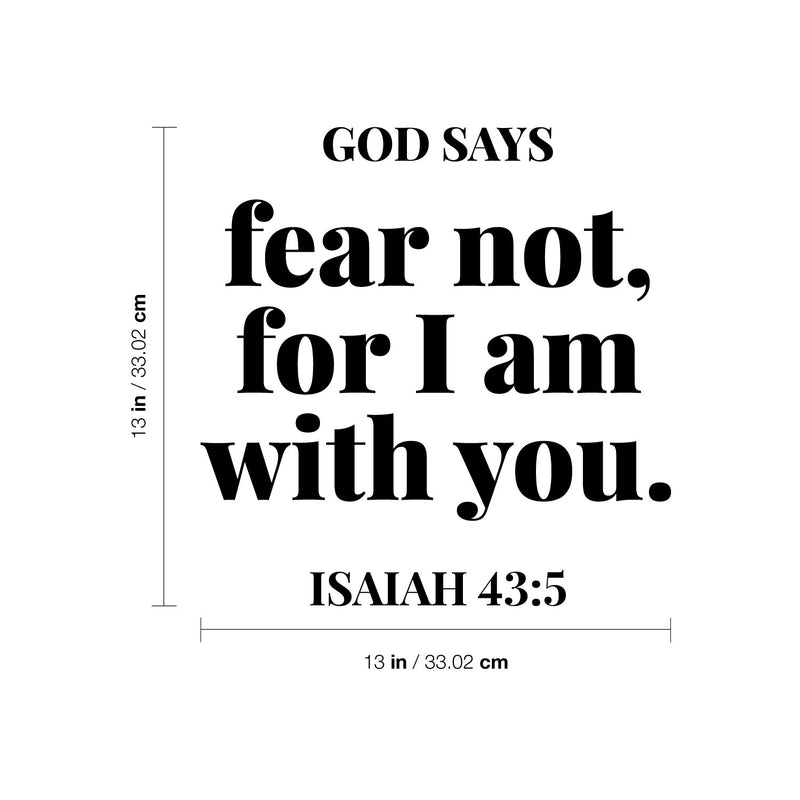 Vinyl Wall Art Decal - God Says Fear Not For I Am With You - Isaiah 43:5 - 13" x 13" - Modern Inspirational Spiritual Bible Verse Sticker For Home Bedroom Living Room Church Decor 4