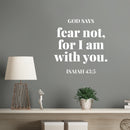 Vinyl Wall Art Decal - God Says Fear Not For I Am With You - Isaiah 43:5 - 13" x 13" - Modern Inspirational Spiritual Bible Verse Sticker For Home Bedroom Living Room Church Decor 2