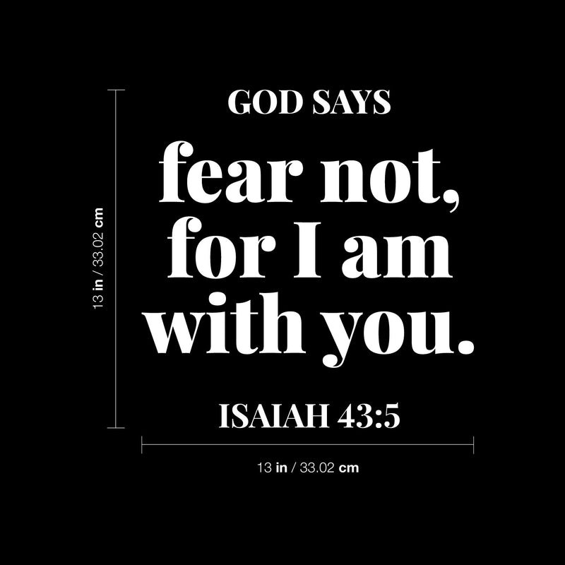 Vinyl Wall Art Decal - God Says Fear Not For I Am With You - Isaiah 43:5 - 13" x 13" - Modern Inspirational Spiritual Bible Verse Sticker For Home Bedroom Living Room Church Decor 4