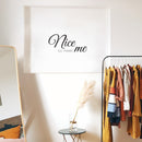 Vinyl Wall Art Decal - Nice To Meet Me - 11.5" x 25" - Fun Modern Inspiring Optimistic Self Esteem Quote Sticker For Home Bedroom Closet Living Room Therapist Office Coffee Shop Decor 3