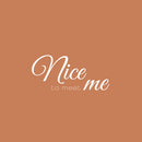 Vinyl Wall Art Decal - Nice To Meet Me - 11.5" x 25" - Fun Modern Inspiring Optimistic Self Esteem Quote Sticker For Home Bedroom Closet Living Room Therapist Office Coffee Shop Decor 1