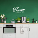 Vinyl Wall Art Decal - Flavor Scientist - 9" x 25" - Modern Inspirational Sticker For Home Bedroom Family Room Kitchen Dining Room Restaurant Decor 2