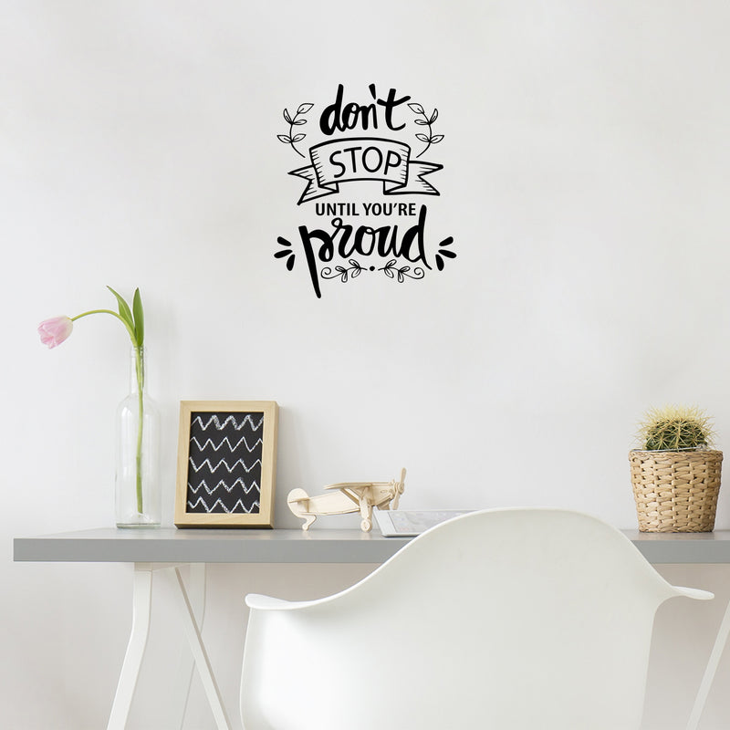 Vinyl Wall Art Decal - Don't Stop Until You're Proud - 20" x 17" - Inspiring Lovely Positive Self Esteem Quote Sticker For Home Bedroom Closet Living Room Coffee Shop Office Decor 3