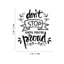 Vinyl Wall Art Decal - Don't Stop Until You're Proud - 20" x 17" - Inspiring Lovely Positive Self Esteem Quote Sticker For Home Bedroom Closet Living Room Coffee Shop Office Decor 4