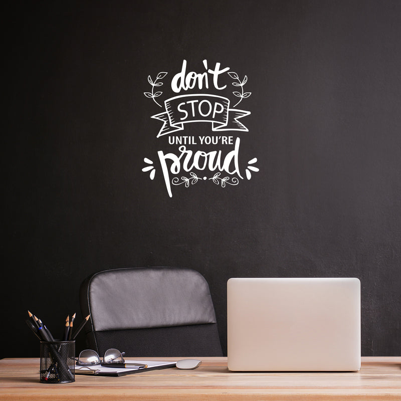 Vinyl Wall Art Decal - Don't Stop Until You're Proud - Modern Motivational Goals Quote Sticker For Home School Bedroom Work Office Classroom Decor 5