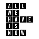 Vinyl Wall Art Decal - All We Have Is Now - Modern Motivational Energetic Quote For Home Bedroom Closet Living Room Office Business Decoration Sticker 1