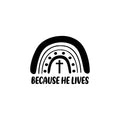 Vinyl Wall Art Decal - Because He Lives - Modern Spiritual Quote Cute Design Sticker For Children Bedroom Home Baby Nursery Daycare Kids Room Decor 1