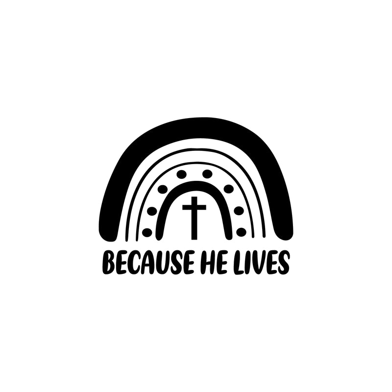 Vinyl Wall Art Decal - Because He Lives - 17" x 21" - Modern Spiritual Quote Cute Design Sticker For Children Bedroom Home Baby Nursery Daycare Kids Room Decor 1