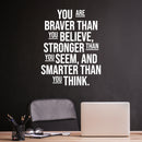 Vinyl Wall Art Decal - You Are Braver Than You Believe - 21" x 16.5" - Modern Motivational Self Love Quote Sticker For Home Bedroom Window Office Therapy Living Room Mirror Decor 3