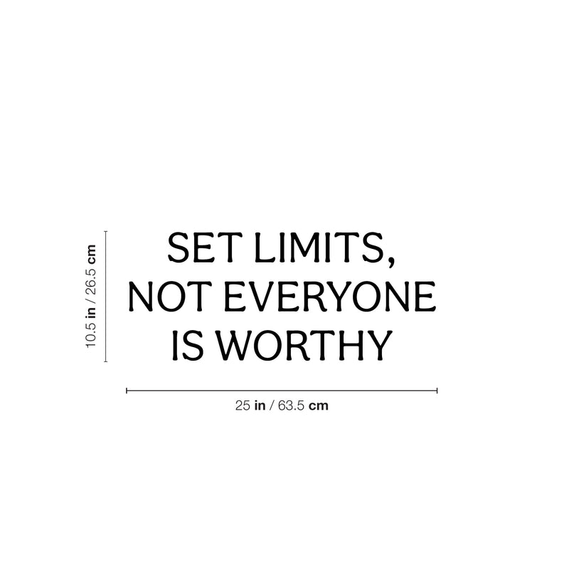 Vinyl Wall Art Decal - Set Limits Not Everyone Is Worthy - 10.5" x 25" - Inspiring Lovely Positive Self Esteem Quote Sticker For Home Bedroom Closet Living Room Coffee Shop Office Decor 4