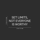 Vinyl Wall Art Decal - Set Limits Not Everyone Is Worthy - 10.5" x 25" - Inspiring Lovely Positive Self Esteem Quote Sticker For Home Bedroom Closet Living Room Coffee Shop Office Decor 4