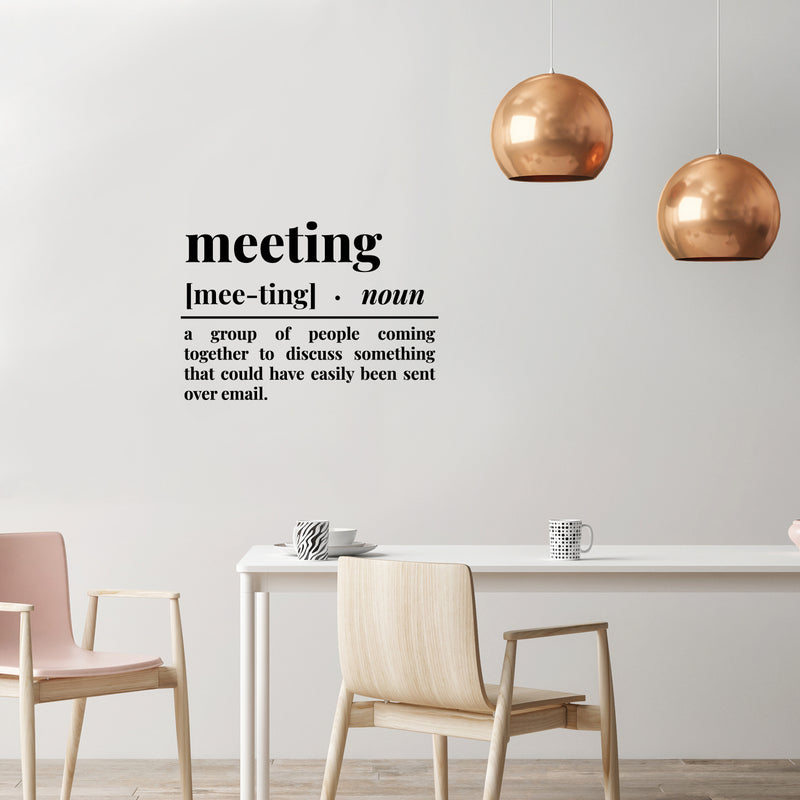 Vinyl Wall Art Decal - Meeting Definition - 12" x 17" - Trendy Sarcastic Adult Funny Joke Quote Sticker For Office Meetings Conference Rooms Work Coffee Shop Storefront Decor 3